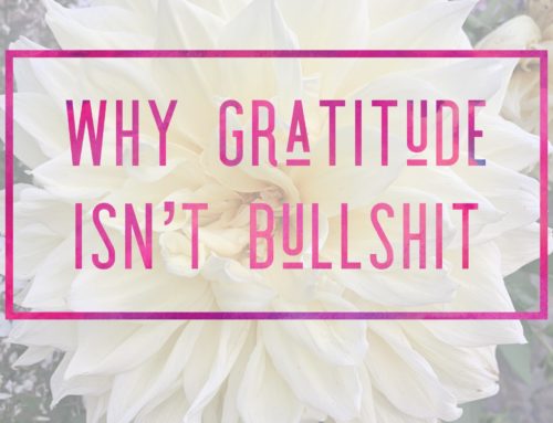 Why Gratitude Isn’t Bullshit